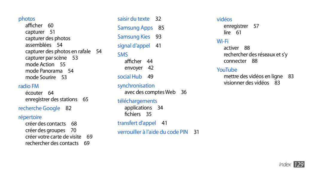 Samsung GT-I5510CWAXEF, GT-I5510XKAFTM, GT-I5510EWAFTM, GT-I5510DWAXEF, GT-I5510XKAVGF, GT-I5510EWANRJ Écouter , Fichiers  